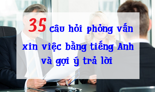 cau hoi phong van xin viec bang tieng anh