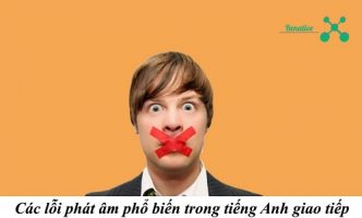 cac loi phat am pho bien trong tieng anh giao tiep