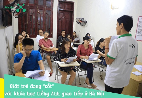 Giới trẻ đang “sốt” với khóa học tiếng Anh giao tiếp ở Hà Nội
