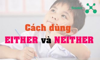 Trong ngữ pháp tiếng Anh dùng EITHER và NEITHER như thế nào?