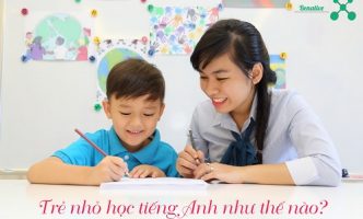 Bạn đã biết những phương pháp dạy tiếng Anh cho trẻ em dưới đây?